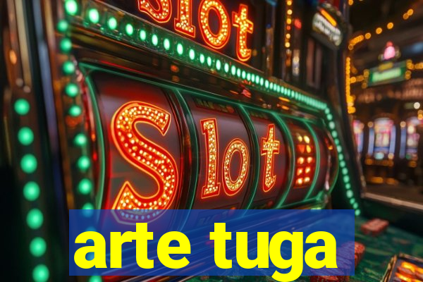 arte tuga